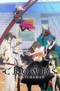 Gatchaman Crowds ขบวนการ กัชช่าแมน ภาค 1 ตอนที่ 1-12 พากย์ไทย