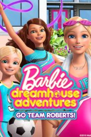 Barbie Dreamhouse Adventures: Go Team Roberts ผจญภัยบ้านในฝันของบาร์บี้ ตอนที่ 1-13 พากย์ไทย