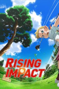 Rising Impact Season 2 ไรซิ่ง อิมแพ็ค ภาค2 ตอนที่ 1-12 พากย์ไทย